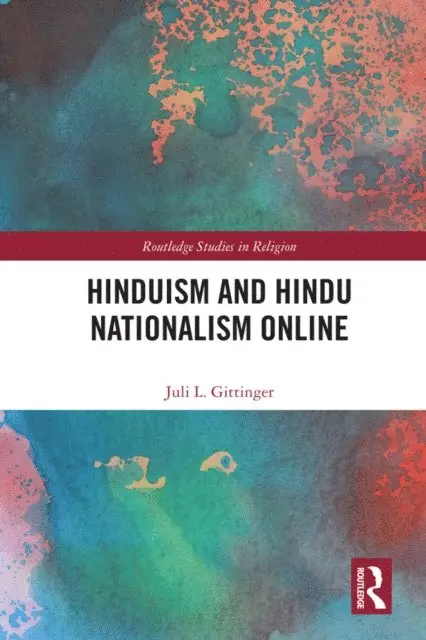 Juli L. Gittinger - Hinduism and Hindu Nationalism Online, E-bok. Tillgänglighet: Lägg i varukorg