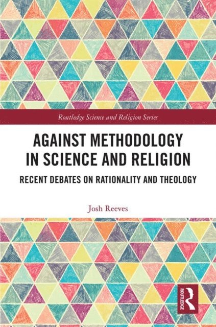 Josh Reeves - Against Methodology in Science and Religion, E-bok