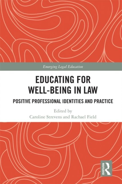 Rachael Field, Caroline Strevens - Educating for Well-Being in Law, E-bok