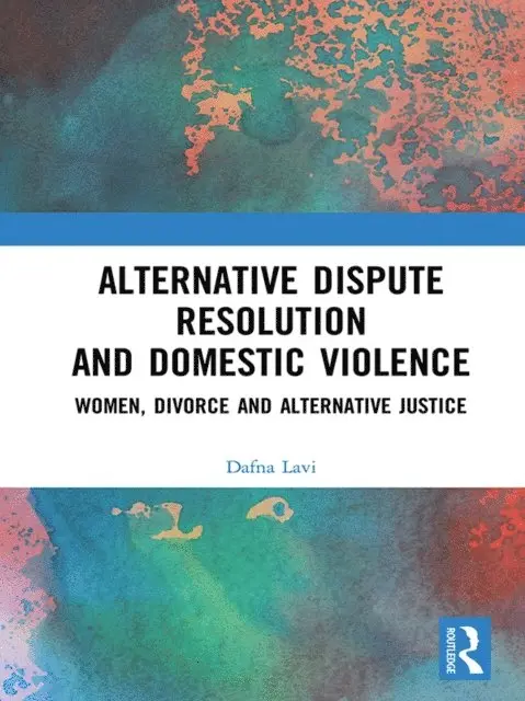 Dafna Lavi - Alternative Dispute Resolution and Domestic Violence, E-bok. Tillgänglighet: Lägg i varukorg