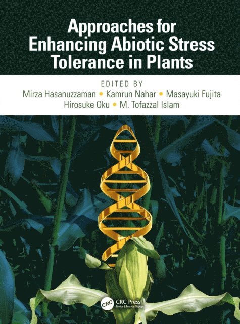 Tofazzal Islam, Hirosuke Oku, Masayuki Fujita, Kamrun Nahar, Mirza Hasanuzzaman - Approaches for Enhancing Abiotic Stress Tolerance in Plants, E-bok