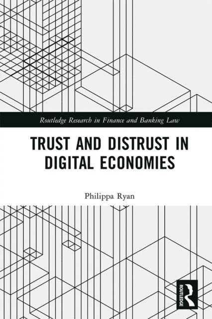 Philippa Ryan - Trust and Distrust in Digital Economies, E-bok