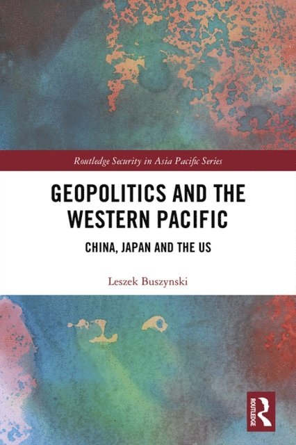 Leszek Buszynski - Geopolitics and the Western Pacific, E-bok