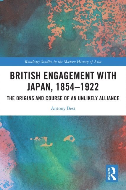 Antony Best - British Engagement with Japan, 1854-1922, E-bok