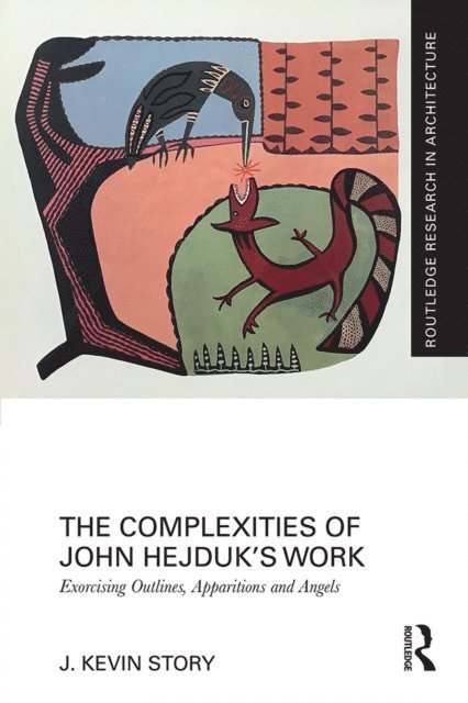 J. Kevin Story - Complexities of John Hejduk's Work, E-bok