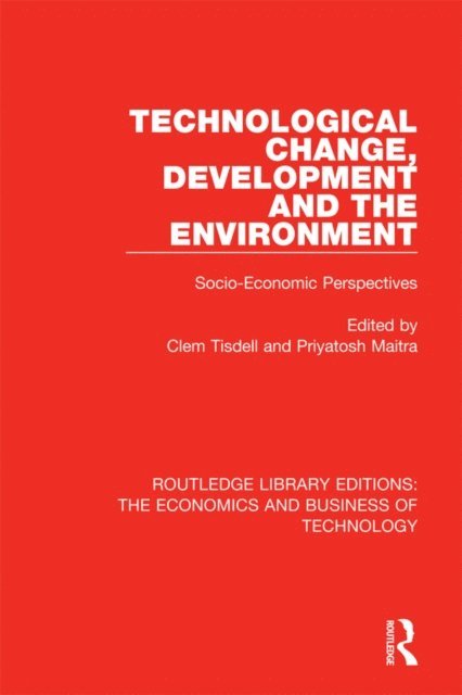 Priyatosh Maitra, Clem Tisdell - Technological Change, Development and the Environment, E-bok