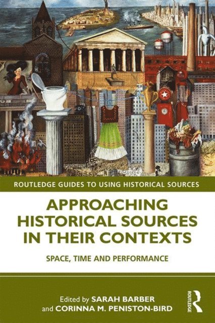 Corinna M. Peniston-Bird, Sarah Barber - Approaching Historical Sources in their Contexts, E-bok