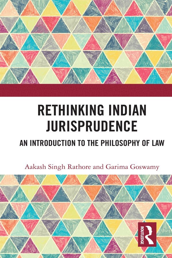 Aakash Singh Rathore, Garima Goswamy - Rethinking Indian Jurisprudence, E-bok