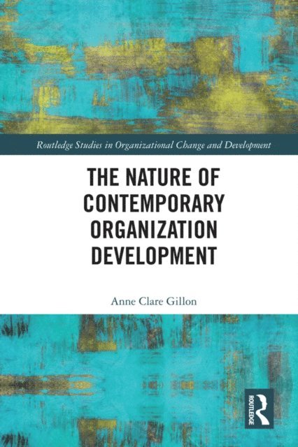 Anne Clare Gillon - Nature of Contemporary Organization Development, E-bok
