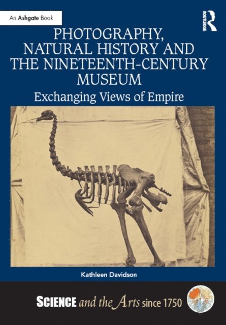 Kathleen Davidson - Photography, Natural History and the Nineteenth-Century Museum, E-bok