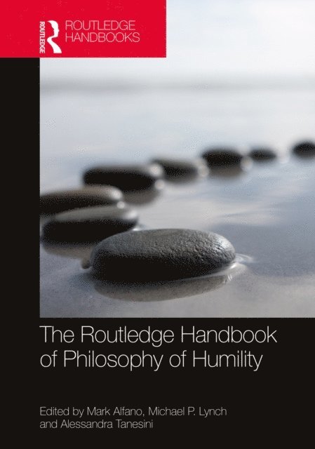 Alessandra Tanesini, Michael P. Lynch, Mark Alfano - Routledge Handbook of Philosophy of Humility, E-bok