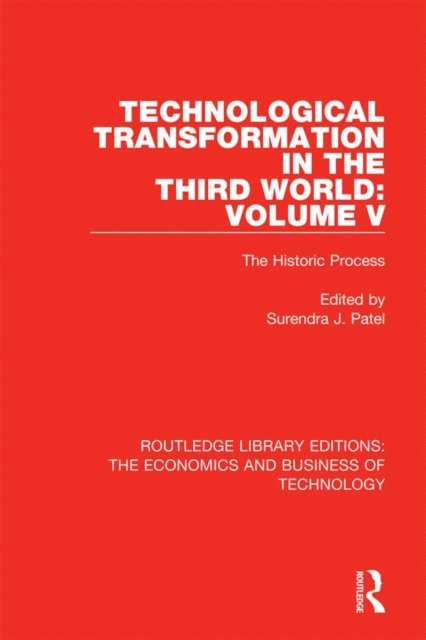 Surendra J. Patel - Technological Transformation in the Third World: Volume 5, E-bok