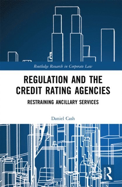 Daniel Cash - Regulation and the Credit Rating Agencies, E-bok