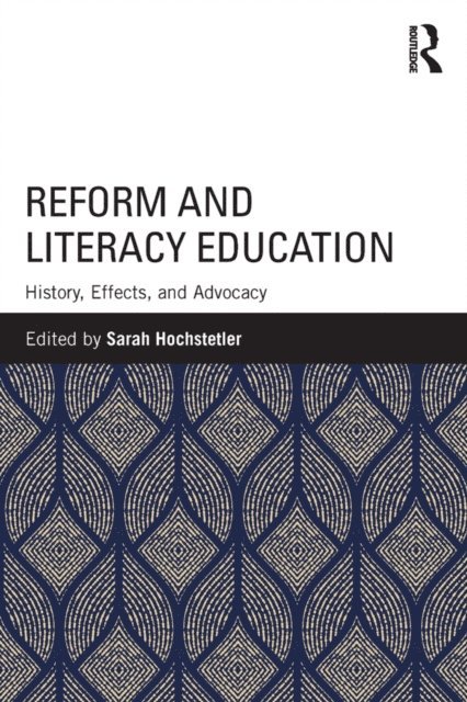 Sarah Hochstetler - Reform and Literacy Education, E-bok