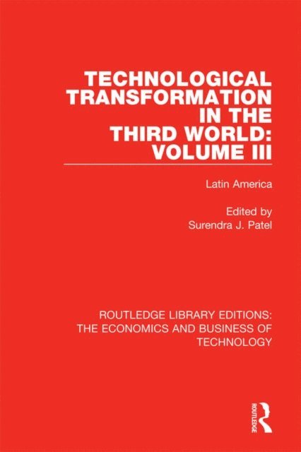 Surendra J. Patel - Technological Transformation in the Third World: Volume 3, E-bok