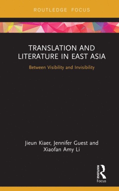 Xiaofan Amy Li, Jennifer Guest, Jieun Kiaer - Translation and Literature in East Asia, E-bok