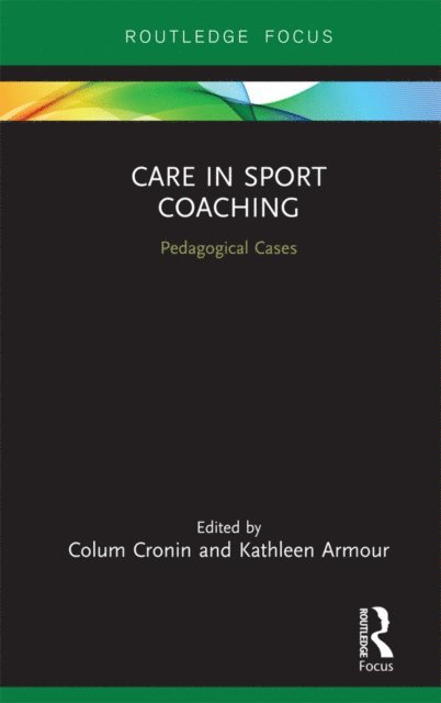 Kathleen Armour, Colum Cronin - Care in Sport Coaching, E-bok
