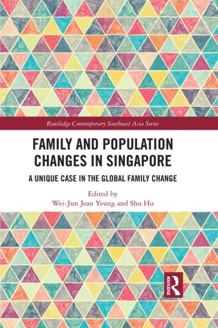 Shu Hu, Wei-Jun Jean Yeung - Family and Population Changes in Singapore, E-bok