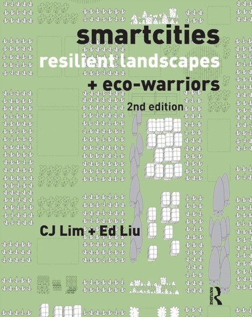 Ed Liu, CJ Lim - Smartcities, Resilient Landscapes and Eco-Warriors, E-bok. Tillgänglighet: Lägg i varukorg
