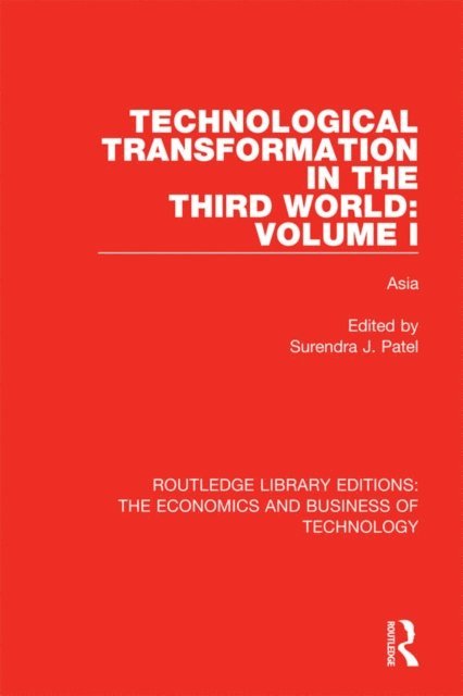 Surendra J. Patel - Technological Transformation in the Third World: Volume 1, E-bok