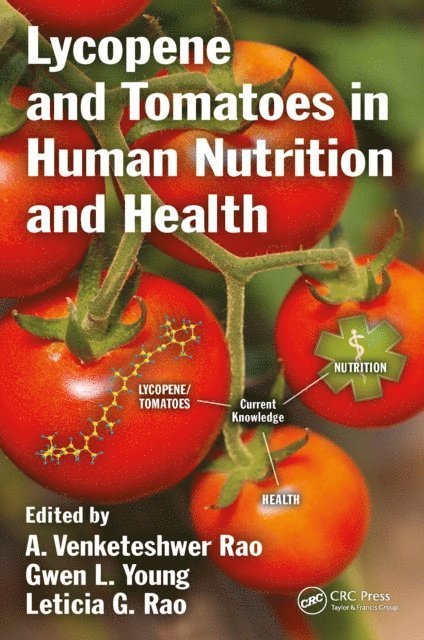 Leticia G. Rao, Gwen L. Young, A. Venketeshwer Rao - Lycopene and Tomatoes in Human Nutrition and Health, E-bok