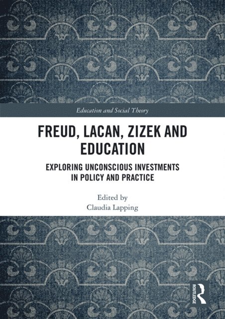 Claudia Lapping - Freud, Lacan, Zizek and Education, E-bok