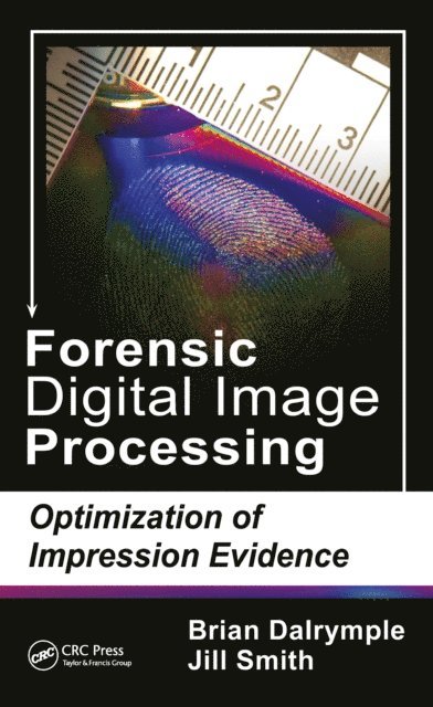 Jill Smith, Brian Dalrymple - Forensic Digital Image Processing, E-bok