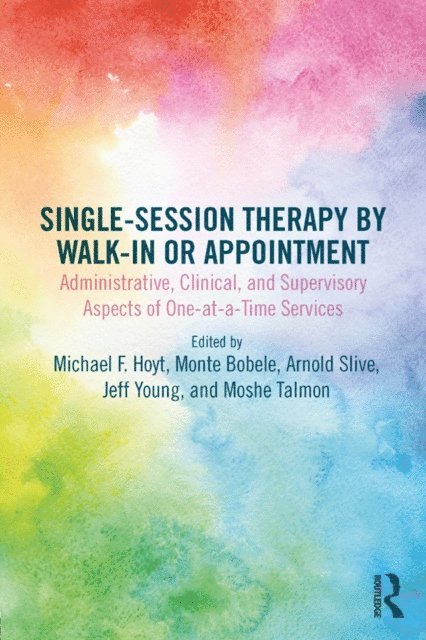 Moshe Talmon, Jeff Young, Arnold Slive, Monte Bobele, Michael F. Hoyt - Single-Session Therapy by Walk-In or Appointment, E-bok
