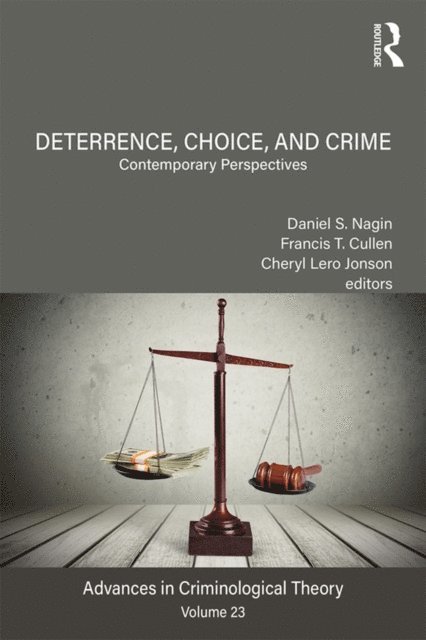 Cheryl Lero Jonson, Francis T. Cullen, Daniel S. Nagin - Deterrence, Choice, and Crime, Volume 23, E-bok