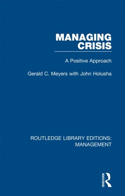 John Holusha, Gerald C. Meyers - Managing Crisis, E-bok