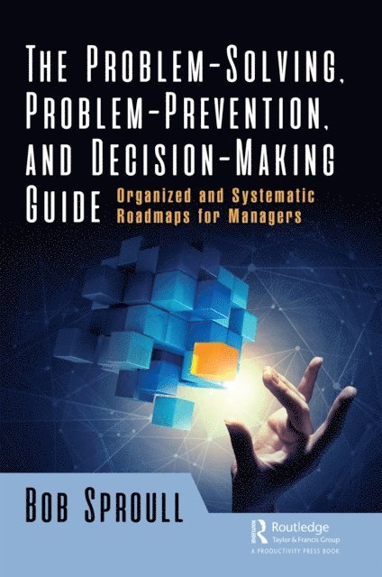 Bob Sproull - Problem-Solving, Problem-Prevention, and Decision-Making Guide, E-bok. Tillgänglighet: Lägg i varukorg
