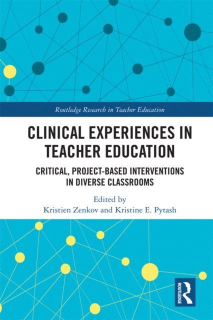 Kristine Pytash, Kristien Zenkov - Clinical Experiences in Teacher Education, E-bok