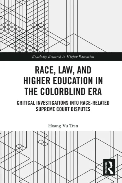 Hoang Vu Tran - Race, Law, and Higher Education in the Colorblind Era, E-bok. Tillgänglighet: Lägg i varukorg