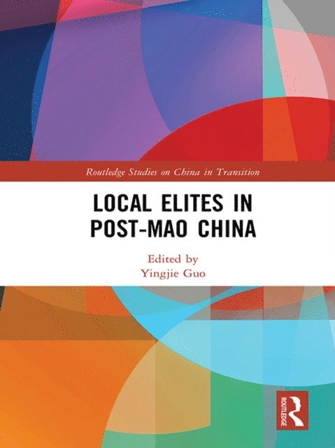 Yingjie Guo - Local Elites in Post-Mao China, E-bok