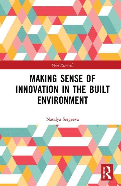 Natalya Sergeeva - Making Sense of Innovation in the Built Environment, E-bok. Tillgänglighet: Lägg i varukorg
