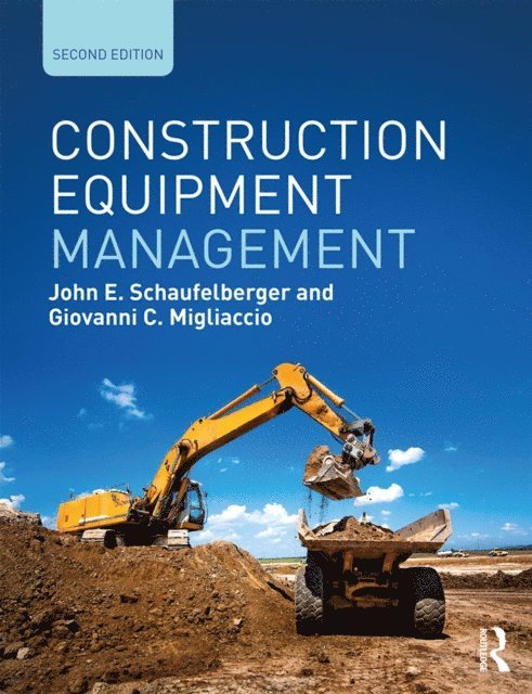 Giovanni C. Migliaccio, John E. Schaufelberger - Construction Equipment Management, E-bok