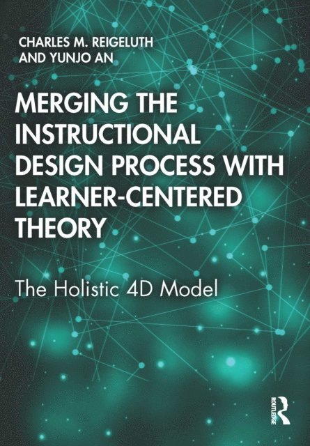 Yunjo An, Charles M. Reigeluth - Merging the Instructional Design Process with Learner-Centered Theory, E-bok