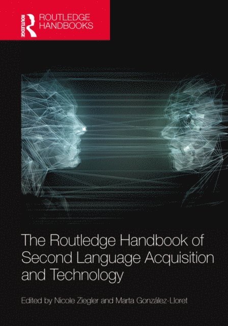 Marta Gonzalez-Lloret, Nicole Ziegler - Routledge Handbook of Second Language Acquisition and Technology, E-bok
