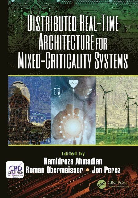 Jon Perez, Roman Obermaisser, Hamidreza Ahmadian - Distributed Real-Time Architecture for Mixed-Criticality Systems, E-bok