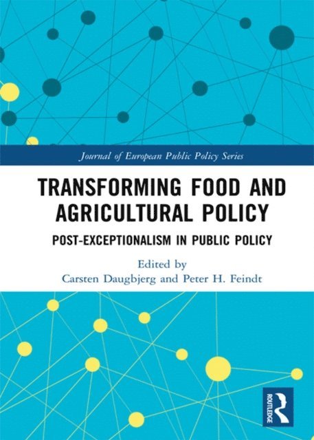 Peter Feindt, Carsten Daugbjerg - Transforming Food and Agricultural Policy, E-bok