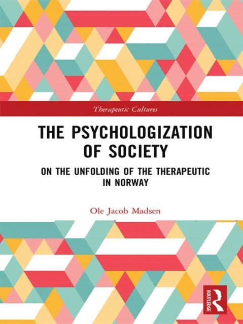 Ole Jacob Madsen - Psychologization of Society, E-bok