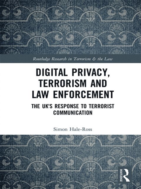Simon Hale-Ross - Digital Privacy, Terrorism and Law Enforcement, E-bok