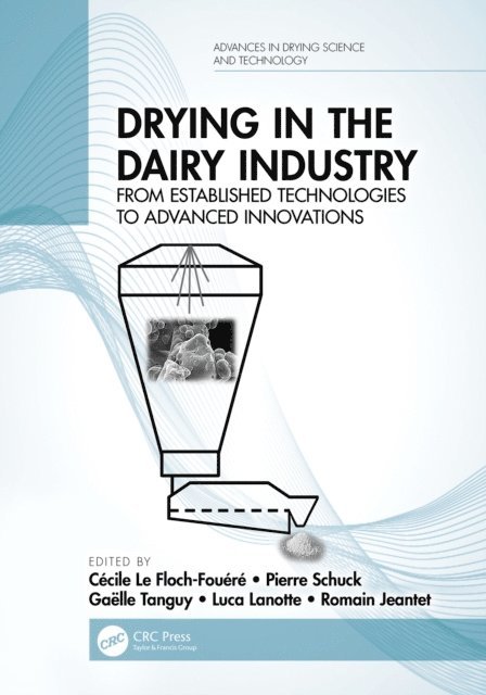 Romain Jeantet, Luca Lanotte, Gaelle Tanguy, Pierre Schuck, Cecile Le Floch-Fouere - Drying in the Dairy Industry, E-bok