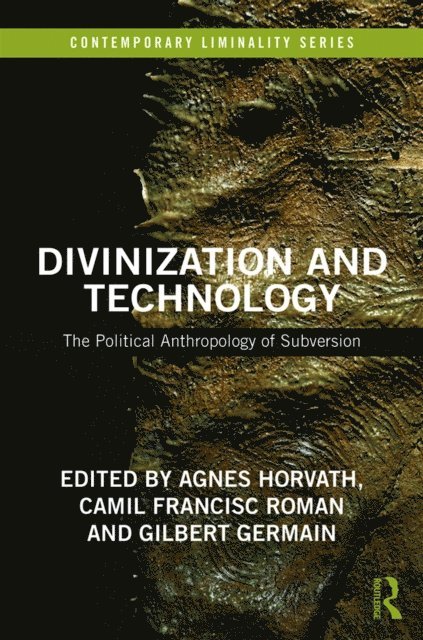 Gilbert Germain, Camil Francisc Roman, Agnes Horvath - Divinization and Technology, E-bok