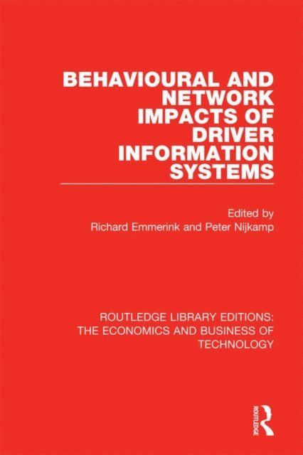 Peter Nijkamp, Richard Emmerink - Behavioural and Network Impacts of Driver Information Systems, E-bok
