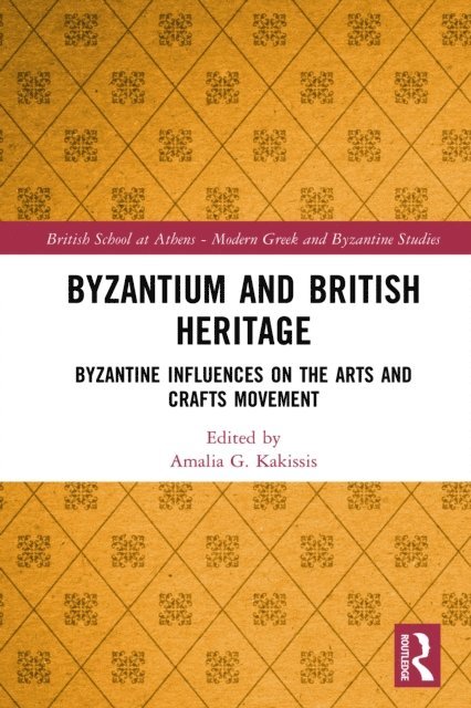 Amalia G. Kakissis - Byzantium and British Heritage, E-bok