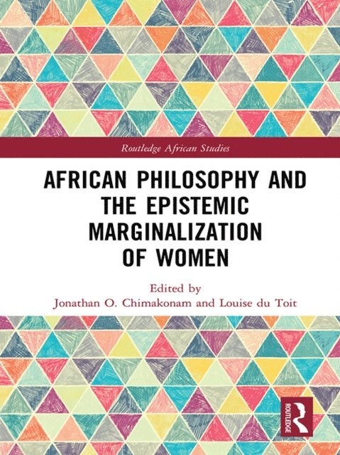 Louise du Toit, Jonathan Chimakonam - African Philosophy and the Epistemic Marginalization of Women, E-bok