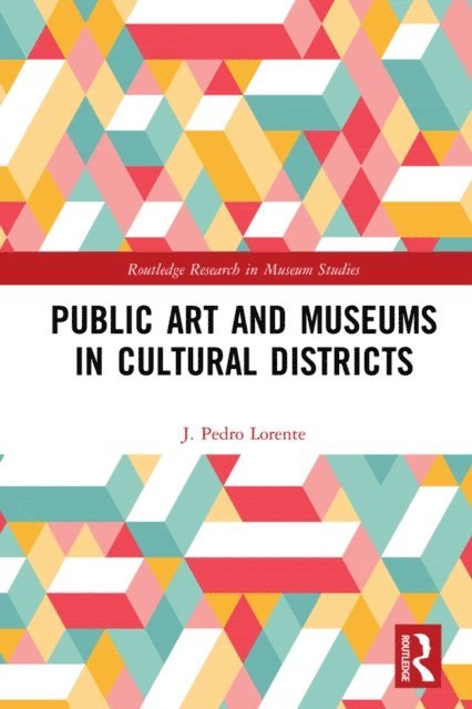 J. Lorente - Public Art and Museums in Cultural Districts, E-bok