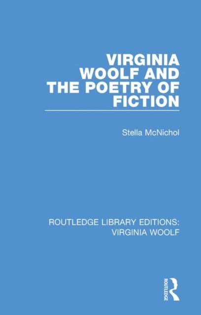 Stella Mcnichol - Virginia Woolf and the Poetry of Fiction, E-bok