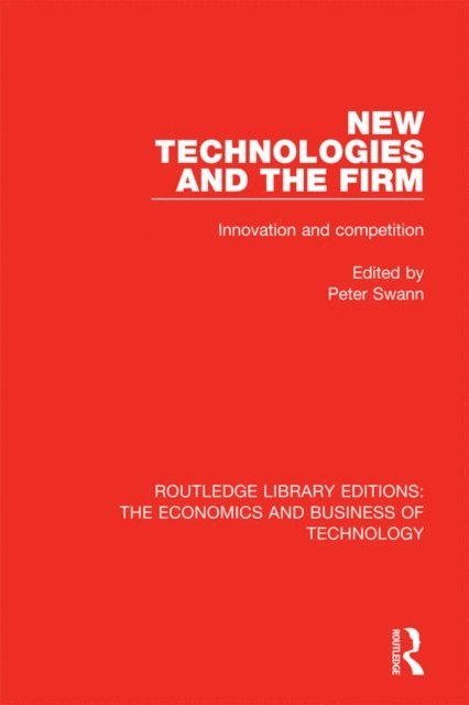 Peter Swann - New Technologies and the Firm, E-bok